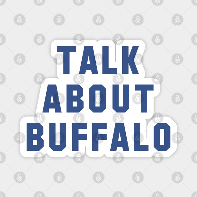 Talk About Buffalo (Blue) Magnet by Carl Cordes