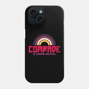 Comrade is Gender Neutral Phone Case