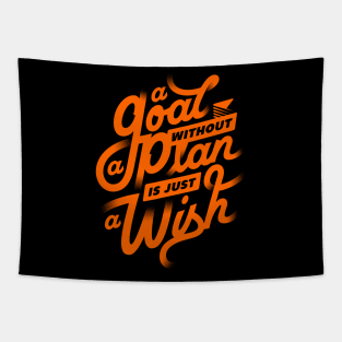 A Goal without a plan is just a wish Tapestry