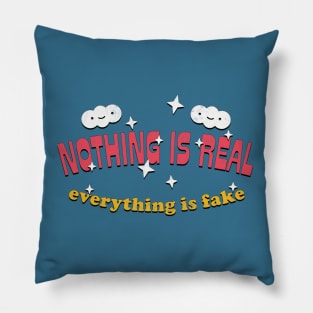 Nothing Is Real - Everything Is Fake  / Faded-Style Nihilist Design Pillow