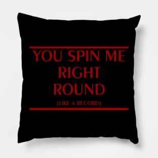 DEAD OR ALIVE - SPIN ME ROUND Pillow