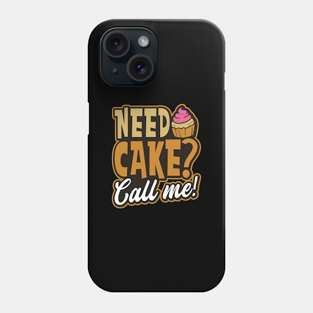 Bakery Shirt | Need Cake Call Me Phone Case by Gawkclothing