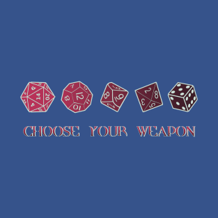 Choose your Weapon Role Playing Game T-Shirt