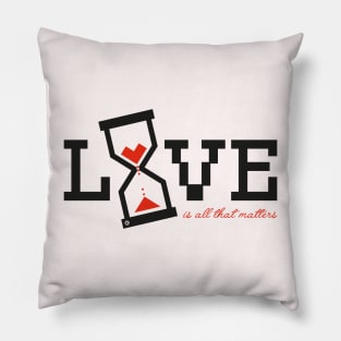 Love is all that matters Pillow