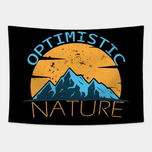 Optimistic by nature, Funny Outdoor Camping Lovers tee Tapestry