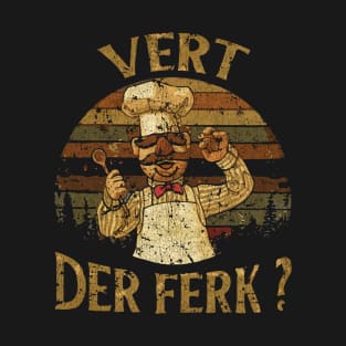 Vert Der Ferk - Vintage Design T-Shirt