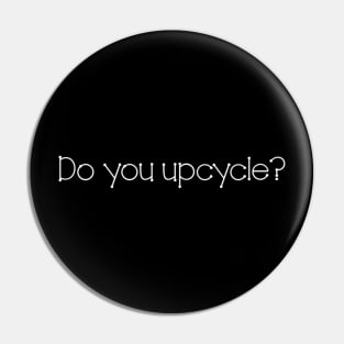 Do you upcycle? Pin