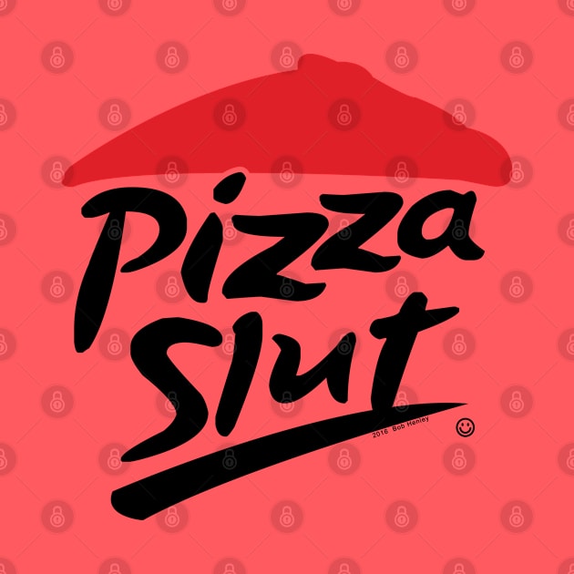 Pizza slut by Illustratorator