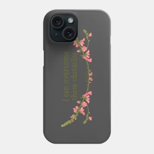 I can overcome these obstacles Phone Case