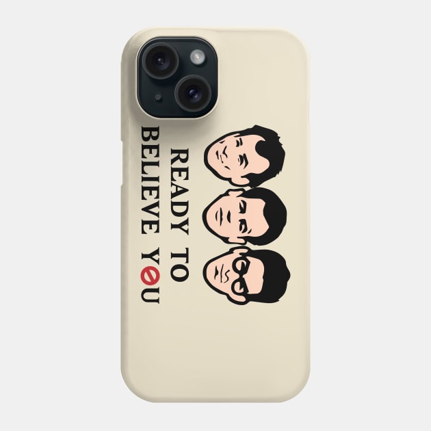 Ready To Believe You Phone Case by zubiacreative