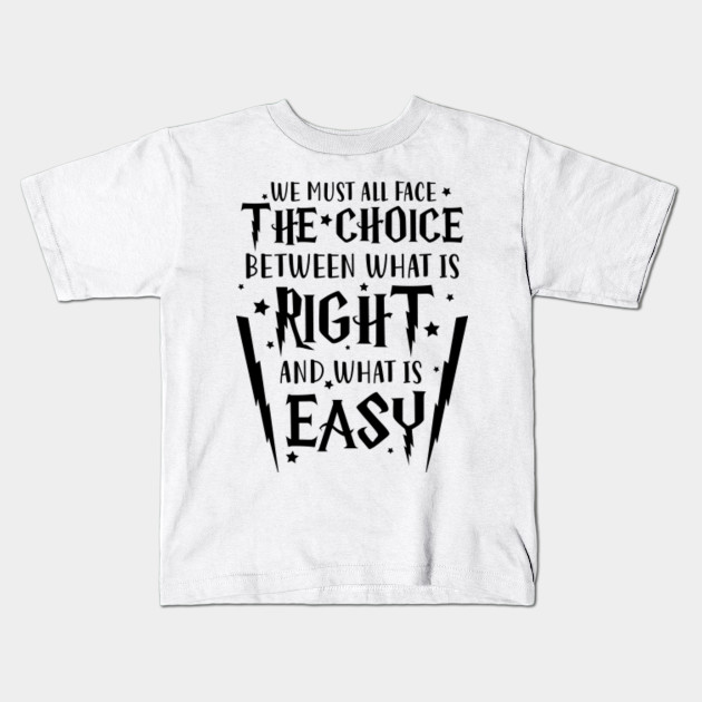 Harry Potter We Must All Face The Choice Between What Is Right