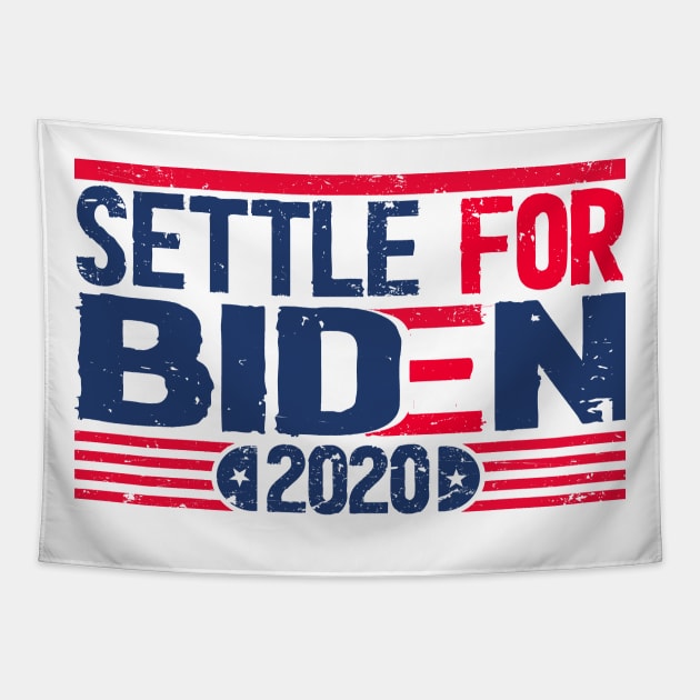 Settle for Biden 2020 Tapestry by Netcam