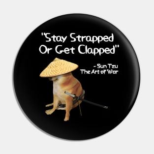 The Art Of War Meme Strapped Clapped Samurai Doge Pin