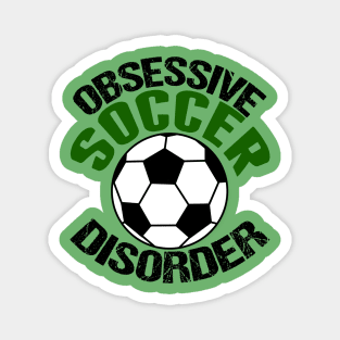 Obsessive Soccer Disorder Magnet