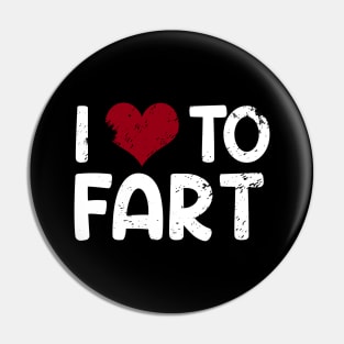 I love to fart Pin