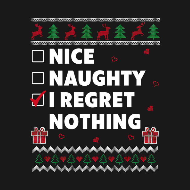 Nice Naughty List Ugly Christmas Design Funny Regret Nothing by Dr_Squirrel