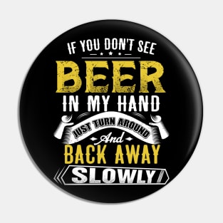 If you don't see Beer in my hand Pin