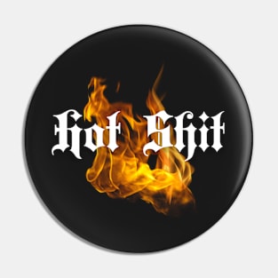 Hot Shit fiery design Pin