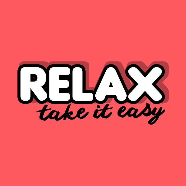 Relax take it easy by Friki Feliz