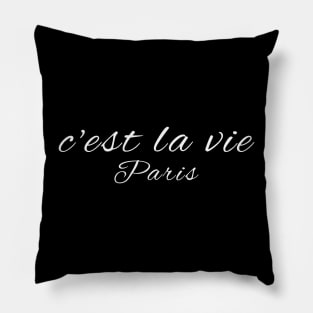 C'est la Vie Paris French Phrase "Such is Life" Pillow