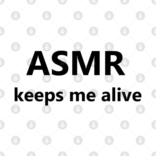 ASMR Keeps Me Alive by SubtleSplit