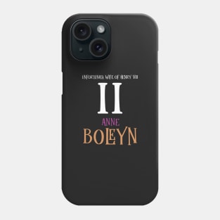 Wife No.2 King Henry VIII - Boleyn Phone Case