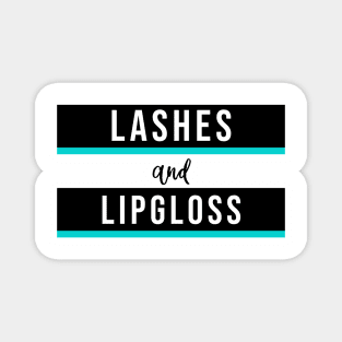 Lashes and Lipgloss - Beauty Boss Babe Makeup Artist MUA Entrepreneur Aesthetic Magnet