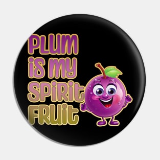 Plum is My Spirit Fruit Pin