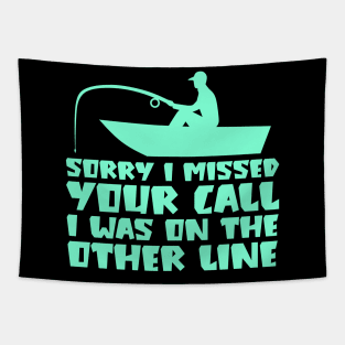 Sorry I Missed Your Call I was On The Other Line Tapestry