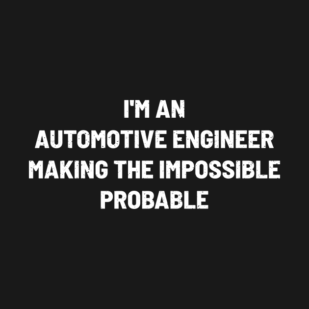 I'm an Automotive Engineer – Making the Impossible Probable by trendynoize