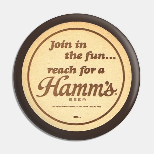 Join the Fun! Reach for a Hamm's Beer Pin by Eugene and Jonnie Tee's