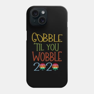 gobble till you wobble 2023 Phone Case