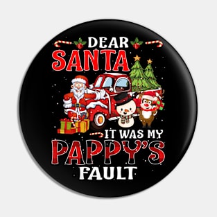 Dear Santa It Was My Pappy Fault Christmas Funny Chirtmas Gift Pin