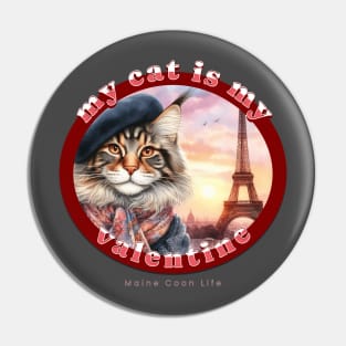 My Cat Is My Valentine Maine Coon Life 2CM Pin