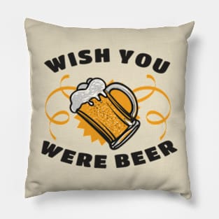 Wish you were Beer Pillow