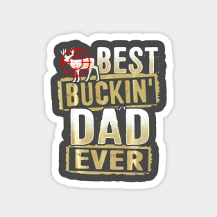 Best Buckin Dad Ever Hunter Hunting Buck Deer Outdoor Magnet