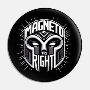 Magneto Was Right Pin