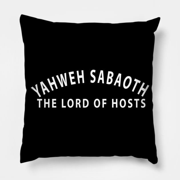 Yahweh Sabaoth The Lord Of Hosts Inspirational Christians Pillow by Happy - Design