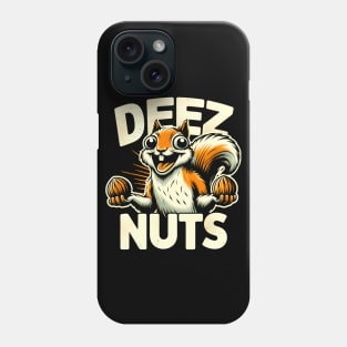 Funny Squirrel 'Deez Nuts' T-Shirt: Hilarious Nutty Humor Tee Phone Case