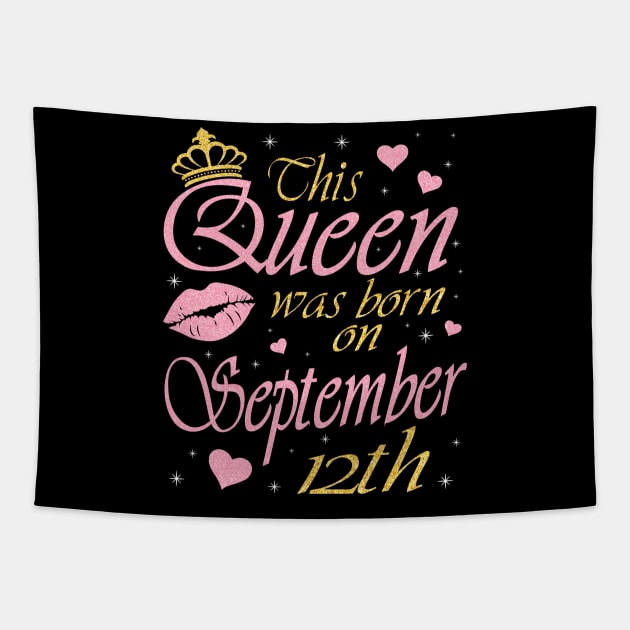 Happy Birthday To Me You Grandma Mother Aunt Sister Daughter This Queen Was Born On September 12th Tapestry by DainaMotteut