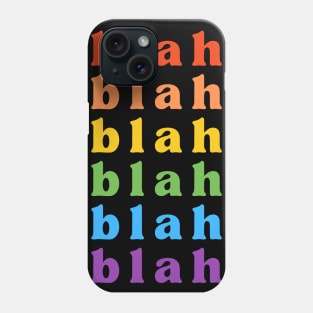 BLAH BLAH BLAH Phone Case