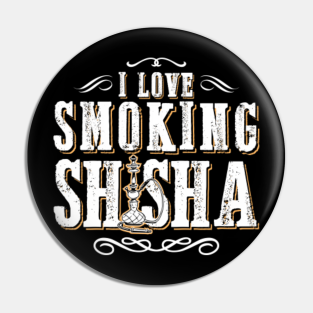 Shisha Quotes Pins And Buttons Teepublic