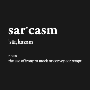 Sarcasm T-Shirt