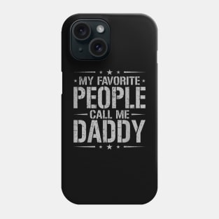 My Favorite People Call Me Daddy Father Day Phone Case