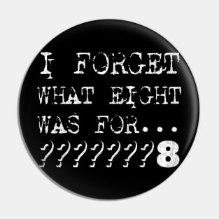 I forget what eight was for Pin