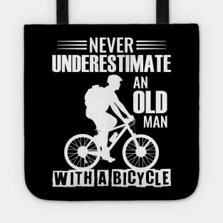 Never underestimate an old man with a bicycle Tote