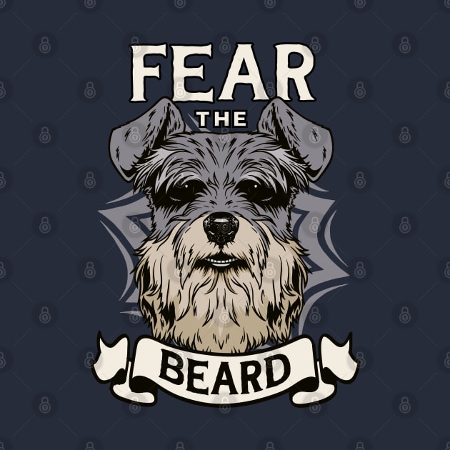 Schnauzer Fear the Beard Dog Gift Design by Kobi