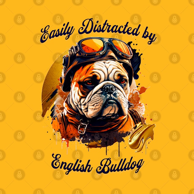 Easily Distracted by English Bulldog by Cheeky BB