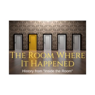 The Room Where It Happened T-Shirt