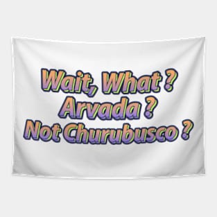 What Churubusco ? Tapestry